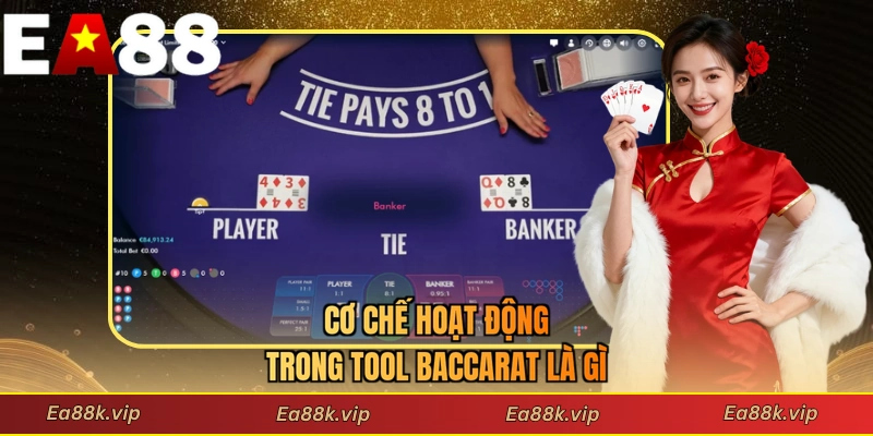 Cơ chế hoạt động trong tool Baccarat là gì