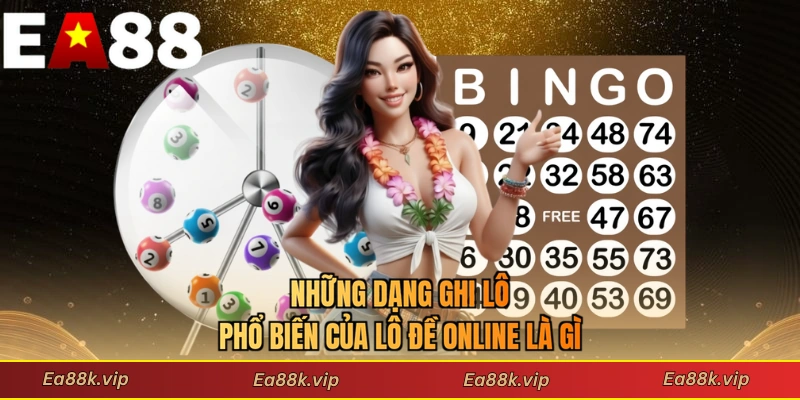 Những dạng ghi lô phổ biến của lô đề online là gì