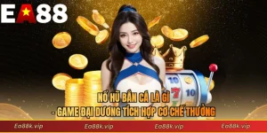 Nổ Hũ Bắn Cá Là Gì - Game Đại Dương Tích Hợp Cơ Chế Thưởng