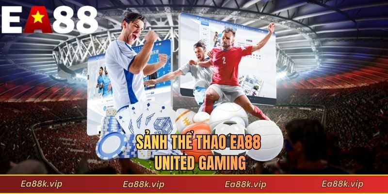 Sảnh thể thao EA88 United Gaming