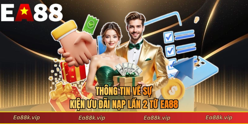 Thông tin về sự kiện ưu đãi nạp lần 2 từ EA88