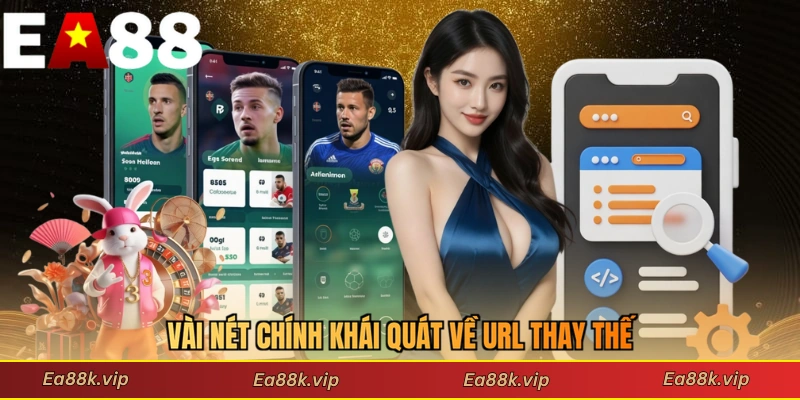 Vài nét chính khái quát về URL thay thế